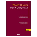  Ticaret Hukuku Pratik Çalışmaları - Betül Aktaş Ertan, Tülay Gökdemir Tamer, Damla Dursun