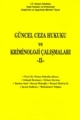 Güncel Ceza Hukuku ve Kriminoloji Çalışmaları  2 - Füsun Sokullu Akıncı