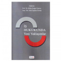 İş Hukukunda Yeni Yaklaşımlar - Kübra Doğan Yenisey, Seda Ergüneş Emrağ