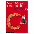  Selam Dünyalı, Ben Türküm! - Vedat Özdemiroğlu