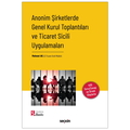  Anonim Şirketlerde Genel Kurul Toplantıları ve Ticaret Sicili Uygulamaları - Mehmet Ak