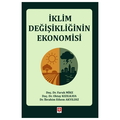  İklim Değişikliğinin Ekonomisi - Faruk Mike, Oktay Kızılkaya, İbrahim Ethem Akyıldız