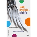 Tanrı, Özgürlük ve Kötülük - Alvin Plantinga