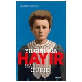 Yılgınlığa Hayır Marie Curie - Elisabeth Motsch