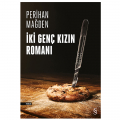  İki Genç Kızın Romanı - Perihan Mağden