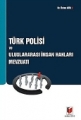  Türk Polisi ve Uluslararası İnsan Hakları Mevzuatı - Özkan Gök