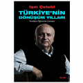  Türkiye'nin Dönüşüm Yılları - Işın Çelebi