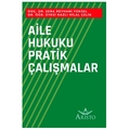  Aile Hukuku Pratik Çalışmaları - Sera Reyhani Yüksel, Nazlı Hilal Çelik