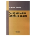  Çalışanların Liderlik Algısı - Murat Şengöz