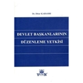  Devlet Başkanlarının Düzenleme Yetkisi - Ditar Kabashı