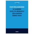 Eser Sözleşmesinde İş Sahibinin Ayıplı İfa Nedeniyle Sözleşmeden Dönme Hakkı - Tarık Said Güldibi