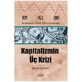 Kapitalizmin Üç Krizi - Özgür Üşenmez