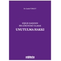 Kişilik Hakkının Bir Görünümü Olarak Unutulma Hakkı - Cemile Turgut