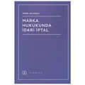 Marka Hukukunda İdari İptal - Mine Akarsu