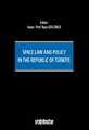  Space Law and Policy in the Republic of Türkiye - İlyas Gölcüklü
