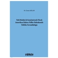Türk Hukuku İle Karşılaştırmalı Olarak Amerikan Haksız Fiiller Hukukunda Tehlike Sorumluluğu - Gizem Arslan