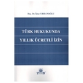  Türk Hukukunda Yıllık Ücretli İzin - İştar Urhanoğlu