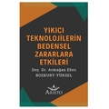 Yıkıcı Teknolojilerin Bedensel Zararlara Etkileri - Armağan Ebru Bozkurt Yüksel