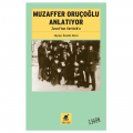  Muzaffer Oruçoğlu Anlatıyor - İbrahim Ekinci