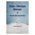 Radyo-Televizyon Mevzuatı ve Konu ile İlgili Yargı Kararları - Harun Hakan Baş