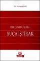  Türk Ceza Hukukunda Suça İştirak - Devrim Aydın