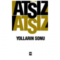 Yolların Sonu - Hüseyin Nihal Atsız