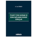  Ticareti Terk Kavramı ve Buna Bağlanan Hukuki Sonuçlar - Emre Türkmen
