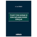 Ticareti Terk Kavramı ve Buna Bağlanan Hukuki Sonuçlar - Emre Türkmen