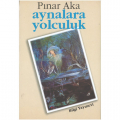  Aynalara Yolculuk - Pınar Aka