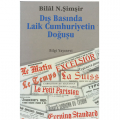  Dış Basında Laik Cumhuriyetin Doğuşu - Bilâl N. Şimşir
