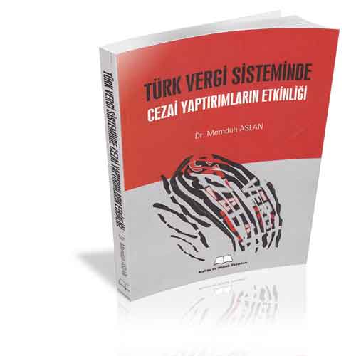 Türk Vergi Sisteminde Cezai Yaptırımların Etknlği - Memduh Aslan