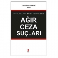 Uygulamadan Örnek Hükümlerle Ağır Ceza Suçları - Gökhan Taneri