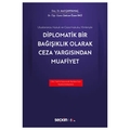 Diplomatik Bir Bağışıklık Olarak Ceza Yargısından Muafiyet - Anıl Çamyamaç, Zekiye Özen İnci