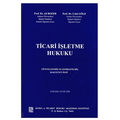  Ticari İşletme Hukuku - Ali Bozer, Celal Göle