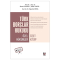  Türk Borçlar Hukuku Özel Hükümler Özet Ders Kitabı - Murat Aydoğdu, Nalan Kahveci, Oğuzhan Meral