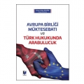 Avrupa Birliği Müktesebatı ve Türk Hukukunda Arabuluculuk - Onur Utku Sevim