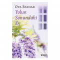 Yolun Sonundaki Ev - Oya Baydar