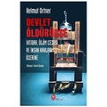  Devlet Öldürürse İktidar, ölüm cezası ve insan hakları üzerine - Helmut Ortner