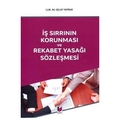  İş Sırrının Korunması ve Rekabet Yasağı Sözleşmesi - Işılay Yaprak