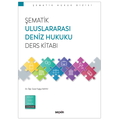  Şematik Uluslararası Deniz Hukuku Ders Kitabı - Tuğçe İsayev
