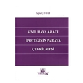 Sivil Hava Aracı İpoteğinin Paraya Çevrilmesi - Tuğba Çavdar