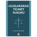 Uluslararası Ticaret Hukuku - Tayfun Ercan