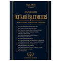  Üniversite İktisadi İşletmeleri Kuruluşları, Faaliyetleri, Denetimi - Suat Aksu
