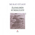 Alemlerin Sürekliliği - Murat Gülsoy