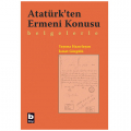 Atatürk'ten Ermeni Konusu - İsmet Görgülü