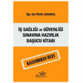  İş Sağlığı ve Güvenliği Sınavına Hazırlık Başucu Kitabı - Yücel Karakuş