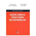 Geçerli Sebeple Feshe İlişkin İşçi Davranışları - Saim Ocak, Barış Duman, Hatice Duygu Özer, Dursun Yılmaz