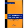 Sigorta Hukuku Pratik Çalışmaları - Mustafa Çeker