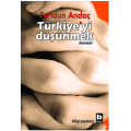  Türkiye' yi Düşünmek - Feridun Andaç