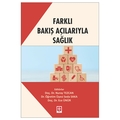  Farklı Bakış Açılarıyla Sağlık - Ece Ünür, Nuray Tezcan, Seda Saka